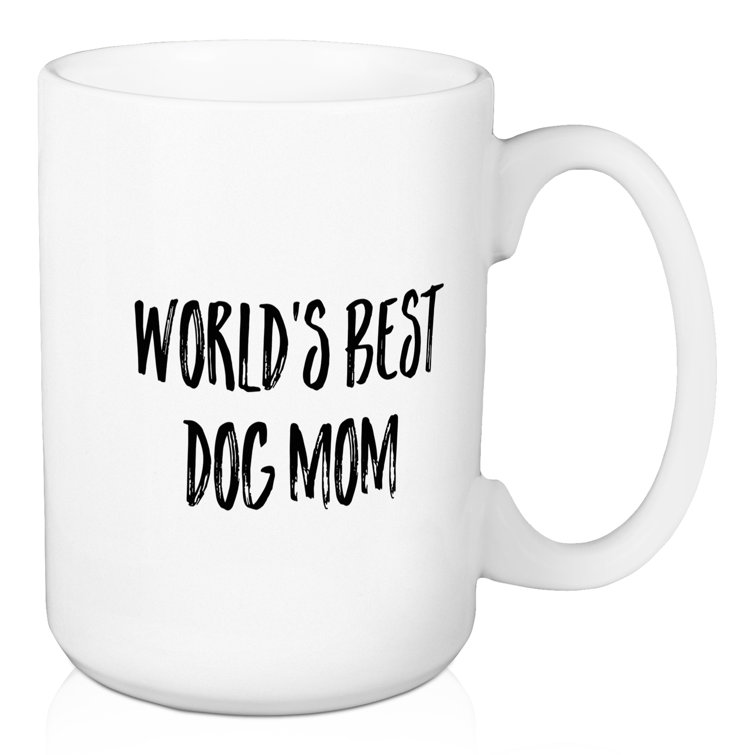 Wrought Studio Chewning World's Best Dog Mom Coffee Mug Wayfair Canada